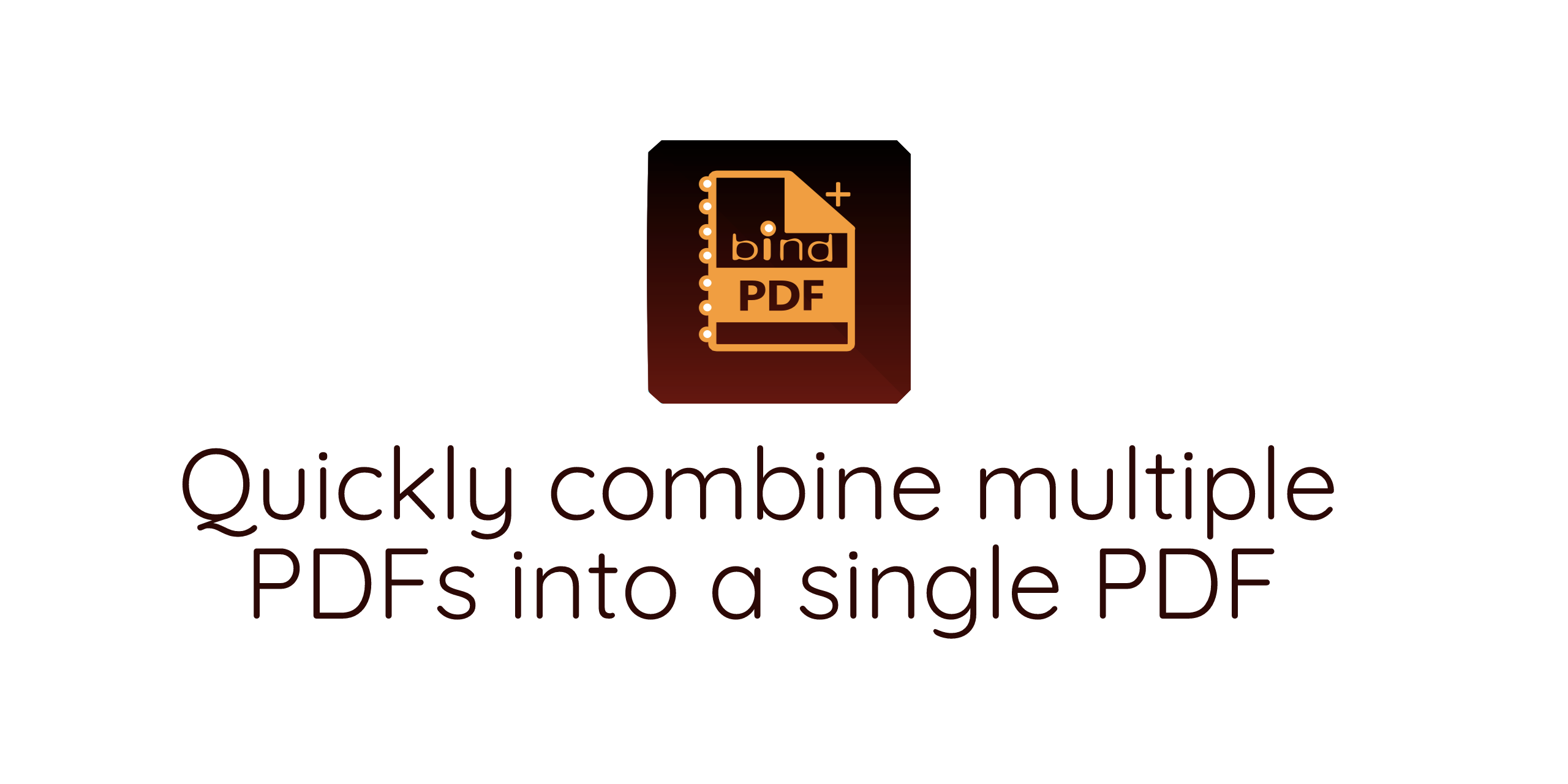 bindPDFA friendly UI to combine multiple PDFs into a single PDF